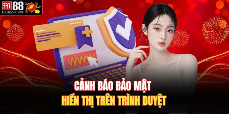 Cảnh báo bảo mật hiển thị trên trình duyệt 