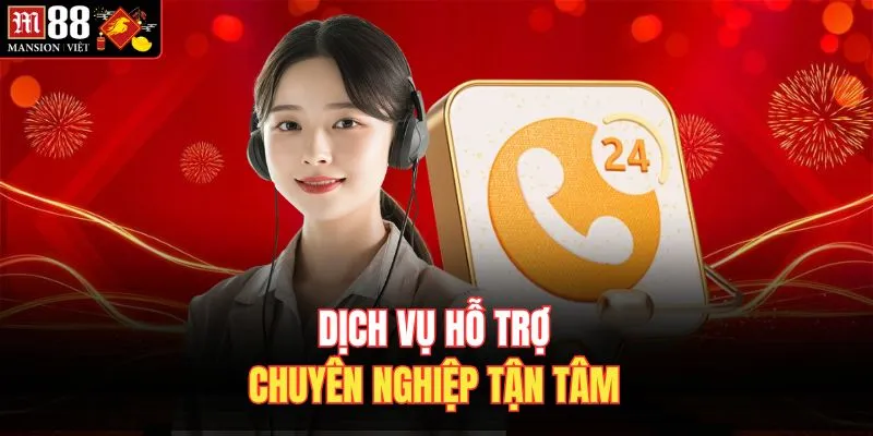 Dịch vụ hỗ trợ chuyên nghiệp tận tâm