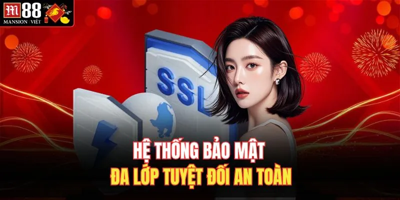 Hệ thống bảo mật đa lớp tuyệt đối an toàn