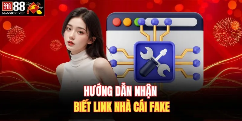 Hướng dẫn nhận biết link nhà cái fake