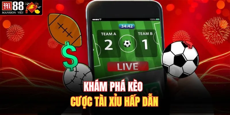 Khám phá kèo cược tài xỉu hấp dẫn