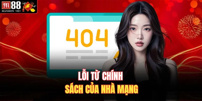 Lỗi từ chính sách của nhà mạng 