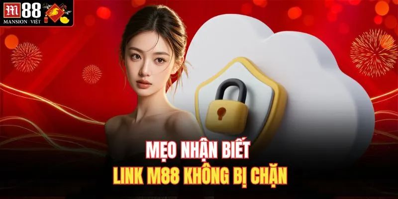 Mẹo nhận biết link M88 không bị chặn