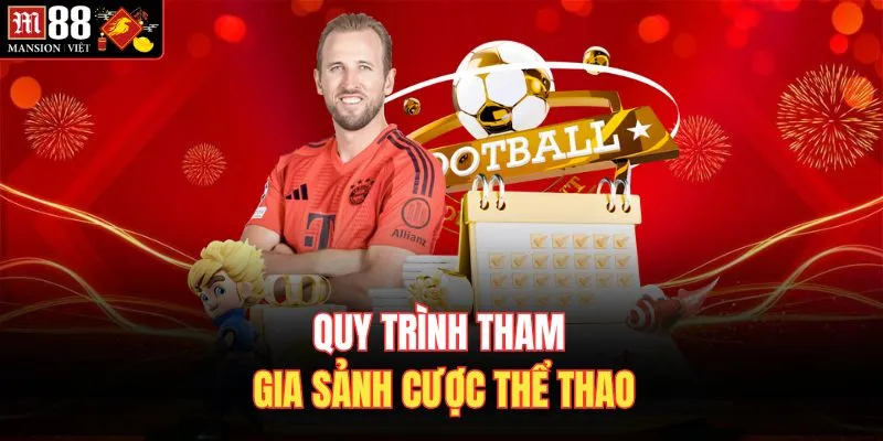 Quy trình tham gia sảnh cược thể thao